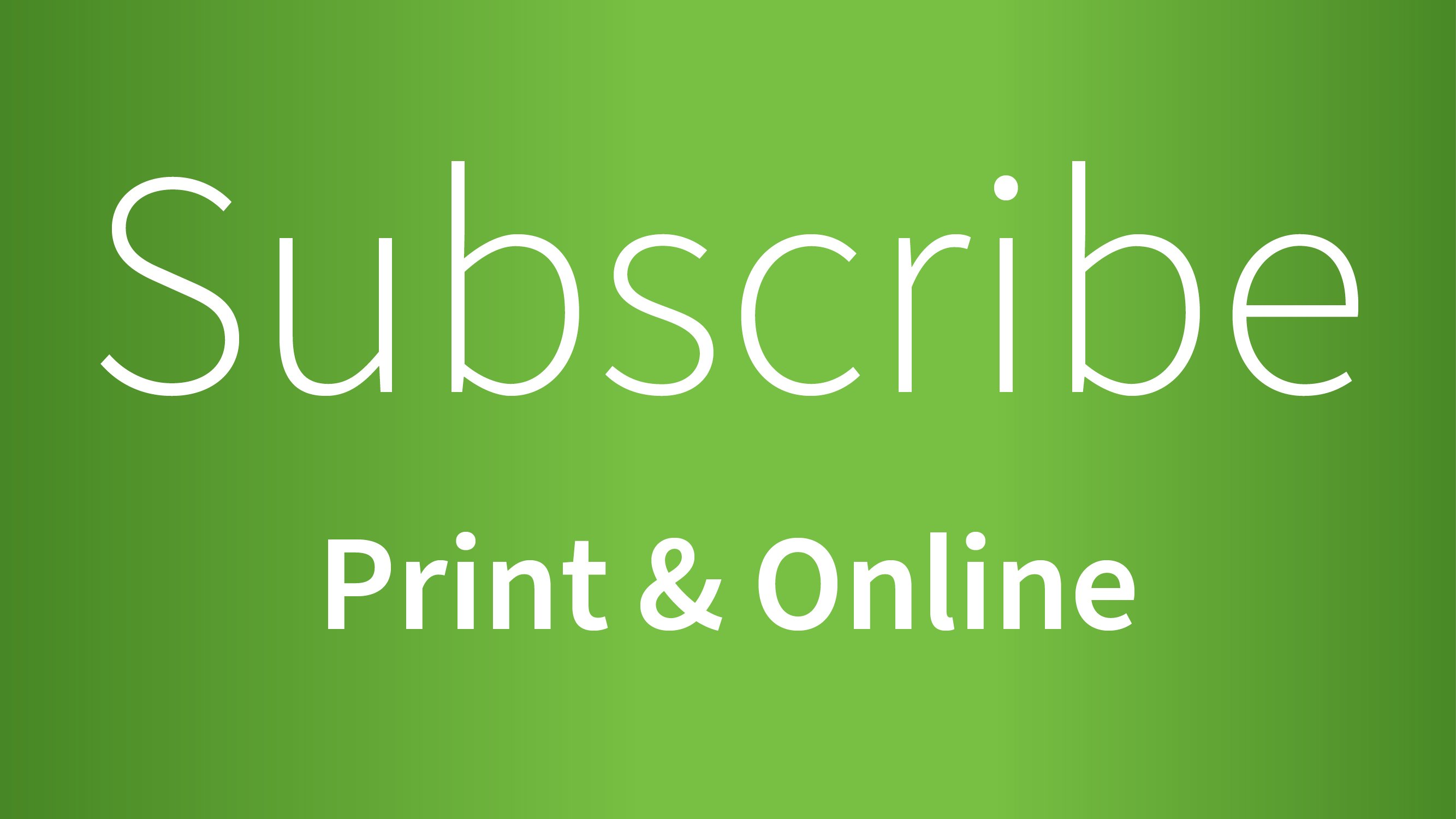 Subscribe Print and Online