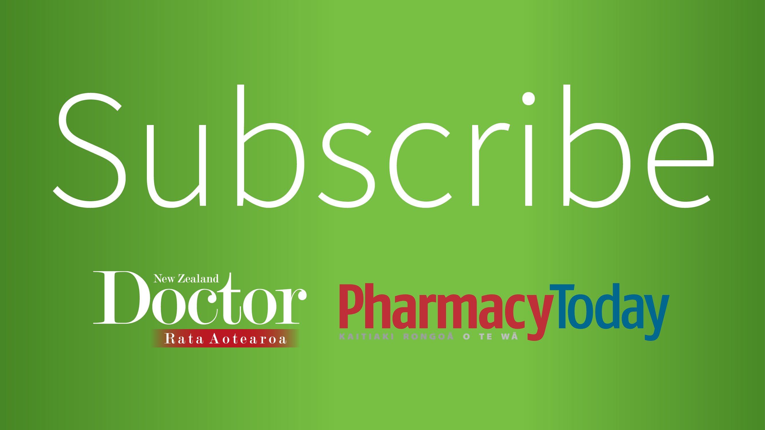 Subscribe New Zealand Doctor and Pharmacy Today