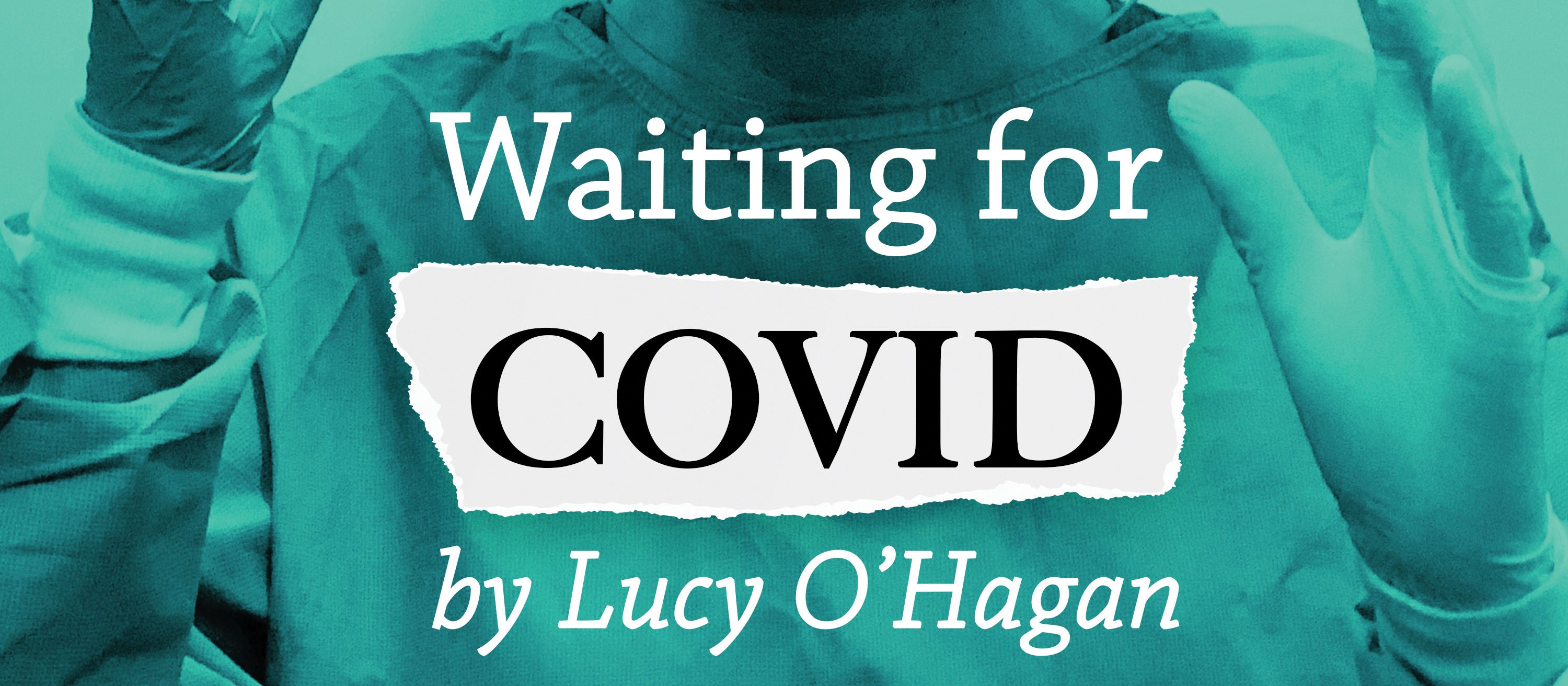Podcast Waiting for Covid Lucy O’Hagan