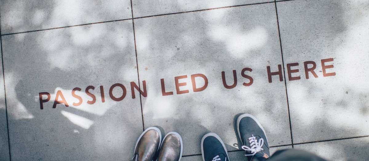 Passion Led Us Here CR Ian Schneider on Unsplash