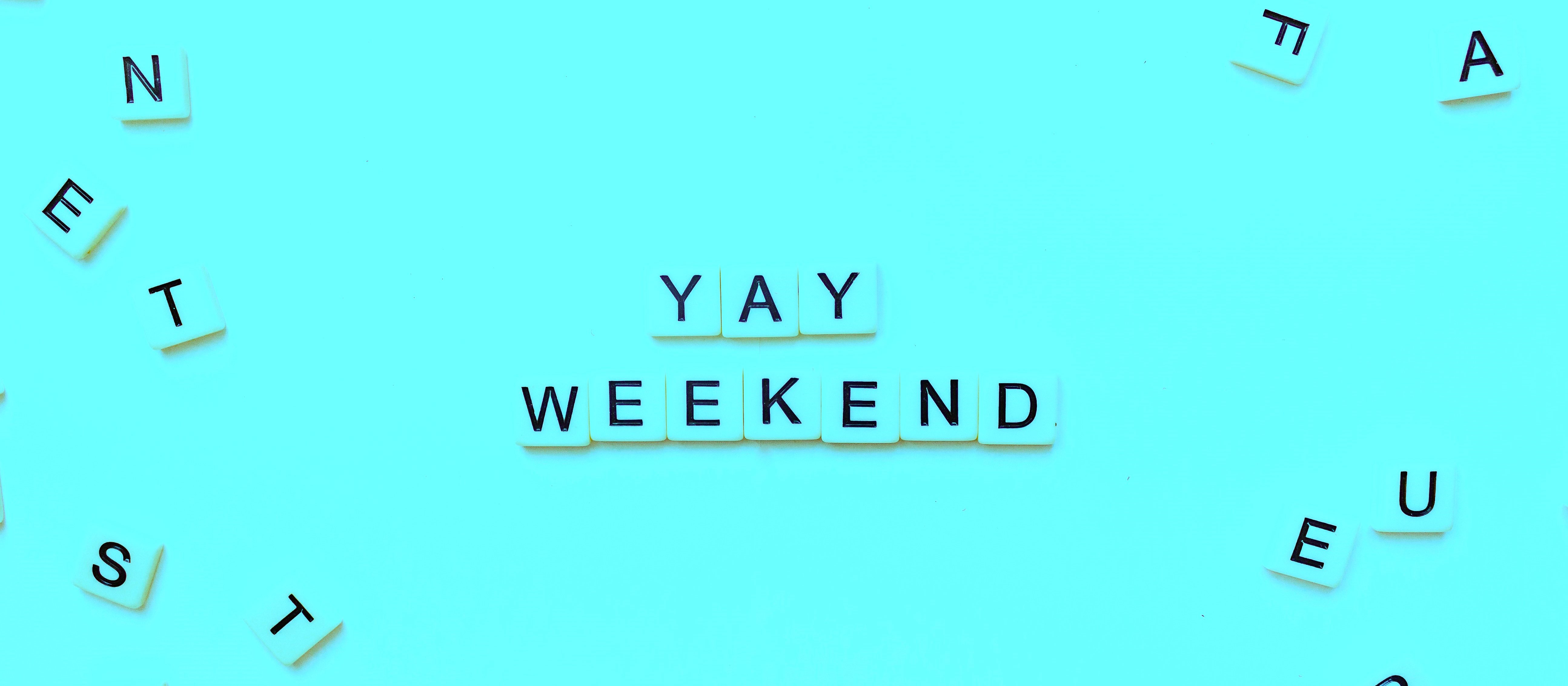 Yay Weekend sincerelymedia on Unsplash